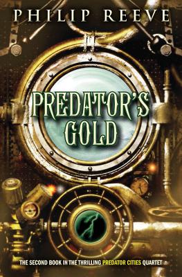 Predator Cities #2: Predator's Gold - Reeve, Philip