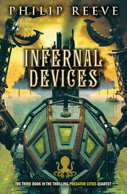 Predator Cities #3: Infernal Devices - Reeve, Philip