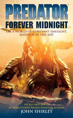 Predator: Forever Midnight - Shirley, John