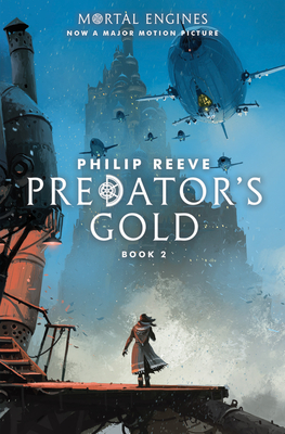 Predator's Gold (Mortal Engines, Book 2): Volume 2 - Reeve, Philip