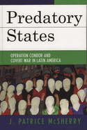 Predatory States: Operation Condor and Covert War in Latin America