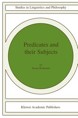 Predicates and Their Subjects - Rothstein, Susan