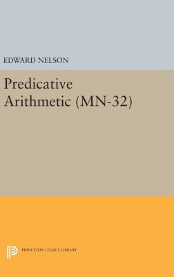 Predicative Arithmetic - Nelson, Edward