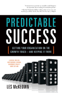 Predictable Success: Getting Your Organization on the Growth Track--And Keeping It There