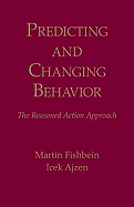 Predicting and Changing Behavior: The Reasoned Action Approach