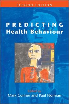 Predicting Health Behaviour - Norman, Paul, and Conner, Mark