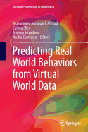 Predicting Real World Behaviors from Virtual World Data