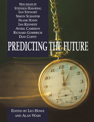 Predicting the Future - Howe, Leo (Editor), and Wain, Alan (Editor)