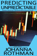 Predicting the Unpredictable: Pragmatic Approaches to Estimating Cost or Schedule