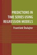 Predictions in Time Series Using Regression Models