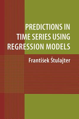 Predictions in Time Series Using Regression Models - Stulajter, Frantisek
