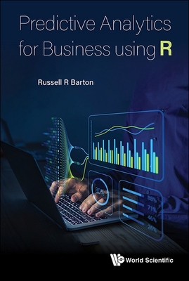 Predictive Analytics for Business Using R - Barton Russell R