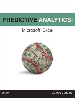 Predictive Analytics: Microsoft Excel - Carlberg, Conrad