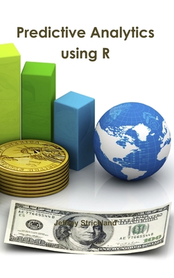 Predictive Analytics using R - Strickland, Jeffrey