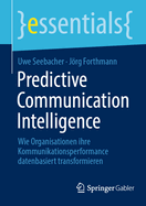 Predictive Communication Intelligence: Wie Organisationen Ihre Kommunikationsperformance Datenbasiert Transformieren