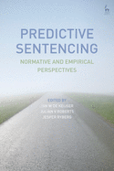 Predictive Sentencing: Normative and Empirical Perspectives