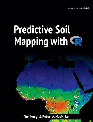 Predictive Soil Mapping with R - Hengl, Tomislav, and MacMillan, Robert a