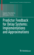Predictor Feedback for Delay Systems: Implementations and Approximations