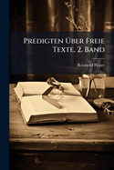 Predigten ?�ber Freie Texte, 2. Band