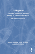 Predisposed: The Left, the Right, and the Biology of Political Differences