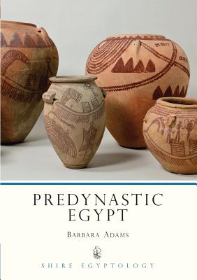 Predynastic Egypt - Adams, Barbara