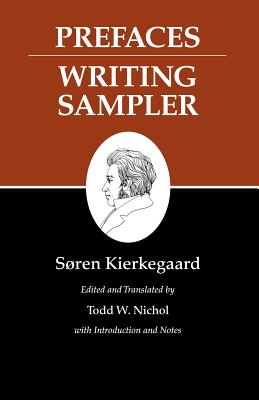 Prefaces: Writing Sampler - Kierkegaard, S�ren, and Nichol, Todd W (Notes by)