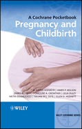 Pregnancy and Childbirth: A Cochrane Pocketbook