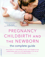 Pregnancy, Childbirth and the Newborn: The Complete Guide