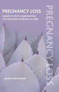 Pregnancy Loss: A Guide to What Complementary and Alternative Medicine Can Offer