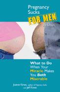 Pregnancy Sucks for Men: What to Do When Your Miracle Makes You Both Miserable