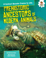 Prehistoric Ancestors of Modern Animals