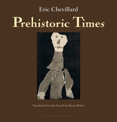 Prehistoric Times - Chevillard, Eric, and Waters, Alyson (Translated by)