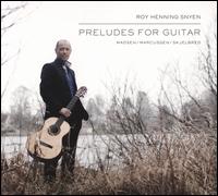Preludes for Guitar - Roy Henning Snyen (guitar)