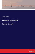 Premature burial: Fact or fiction?