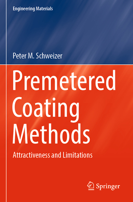 Premetered Coating Methods: Attractiveness and Limitations - Schweizer, Peter M.