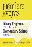 Premiere Events: Library Programs That Inspire Elementary School Patrons