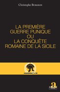 Premiere Guerre Punique Ou La Conquete Romaine de la Sicile