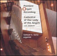 Premiere Organ Recording - Samuel Soria (organ)