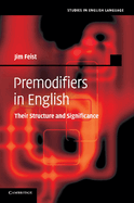 Premodifiers in English: Their Structure and Significance
