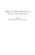 Prenatal Development of Postnatal Functions