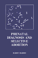 Prenatal diagnosis and selective abortion