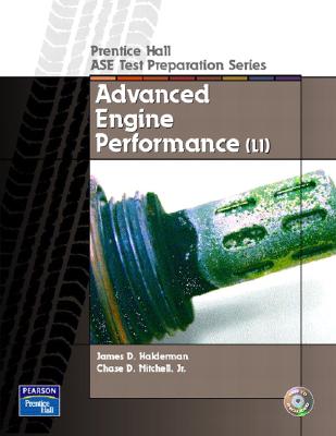 Prentice Hall ASE Test Preparation Series: Advanced Engine Performance - Halderman, James D., and Mitchell, Chase D., Jr.