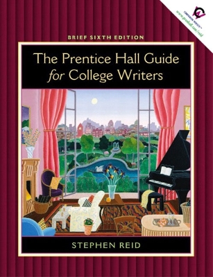 Prentice Hall Guide for College Writers, Brief Edition Without Handbook - Reid, Stephen