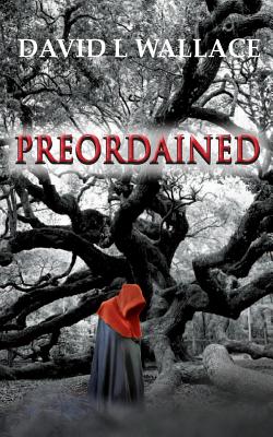 Preordained - Wallace, David L