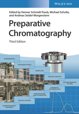 Preparative Chromatography - Schmidt-Traub, H. (Editor), and Schulte, Michael (Editor), and Seidel-Morgenstern, Andreas (Editor)