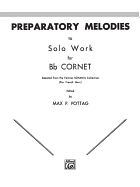 Preparatory Melodies to Solo Work for B-Flat Cornet