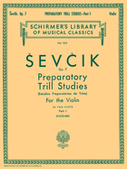 Preparatory Trill Studies, Op. 7 - Book 1: Schirmer Library of Classics Volume 1413 Violin Method