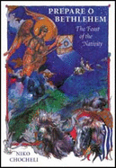 Prepare, O Bethlehem!: The Feast of the Nativity