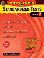 Prepare & Practice for Standardized Tests Grade 5