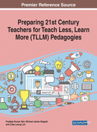 Preparing 21st Century Teachers for Teach Less, Learn More (Tllm) Pedagogies